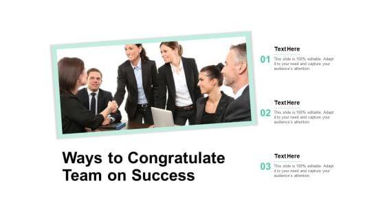 Ways_To_Congratulate_Team_On_Success_Ppt_PowerPoint_Presentation_Ideas_Graphic_Images_Slide_1.jpg