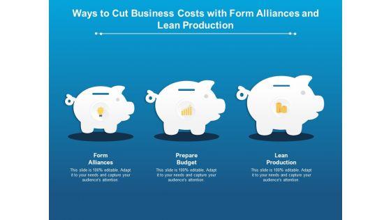 Ways To Cut Business Costs With Form Alliances And Lean Production Ppt PowerPoint Presentation Professional Background Image PDF Ways To Cut Business Costs With Form Alliances And Lean Production Ppt PowerPoint Presentation Professional Background Image PDF