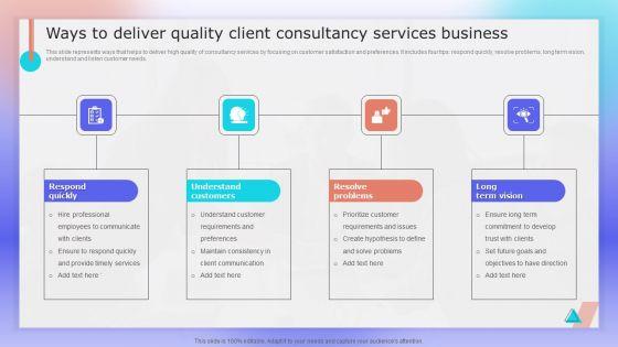 Ways_To_Deliver_Quality_Client_Consultancy_Services_Business_Ppt_Icon_Background_PDF_Slide_1.jpg