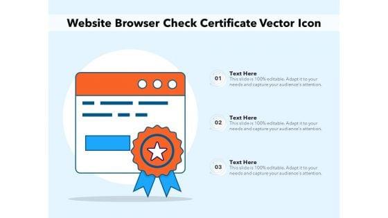Website_Browser_Check_Certificate_Vector_Icon_Ppt_PowerPoint_Presentation_Gallery_Topics_PDF_Slide_1.jpg