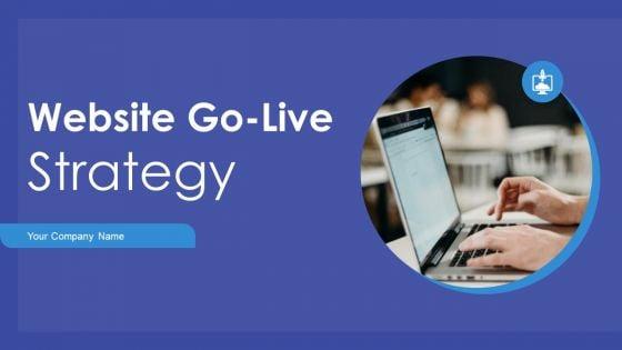 Website_Go_Live_Strategy_Ppt_PowerPoint_Presentation_Complete_Deck_With_Slides_Slide_1.jpg