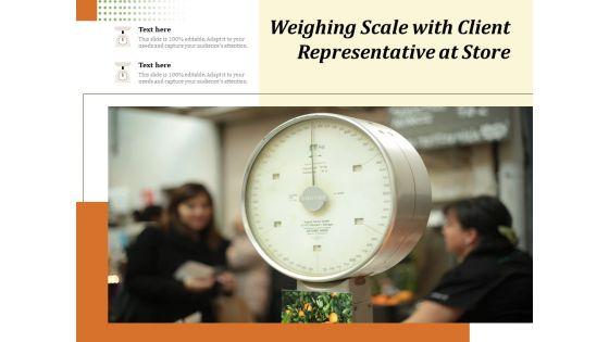 Weighing_Scale_With_Client_Representative_At_Store_Ppt_PowerPoint_Presentation_Gallery_Graphic_Images_PDF_Slide_1.jpg