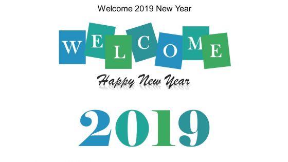 Welcome_2019_Newyear_Ppt_PowerPoint_Presentation_Inspiration_File_Formats_Slide_1.jpg