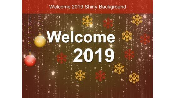 Welcome_2019_Shiny_Background_Ppt_PowerPoint_Presentation_Ideas_Pictures_Slide_1.jpg