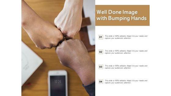 Well_Done_Image_With_Bumping_Hands_Ppt_PowerPoint_Presentation_Visual_Aids_Backgrounds_Slide_1.jpg