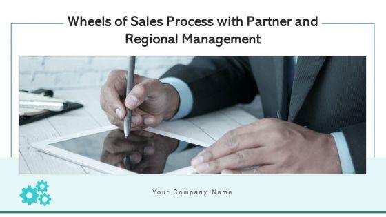 Wheels_Of_Sales_Process_With_Partner_And_Regional_Management_Data_Ppt_PowerPoint_Presentation_Complete_Deck_With_Slides_Slide_1.jpg