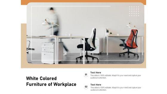 White_Colored_Furniture_Of_Workplace_Ppt_PowerPoint_Presentation_Icon_Backgrounds_PDF_Slide_1.jpg