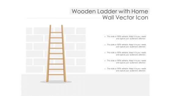 Wooden_Ladder_With_Home_Wall_Vector_Icon_Ppt_PowerPoint_Presentation_Styles_Guidelines_PDF_Slide_1.jpg