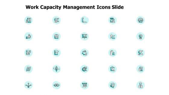 Work_Capacity_Management_Icons_Slide_Ppt_PowerPoint_Presentation_Outline_Outfit_Slide_1.jpg