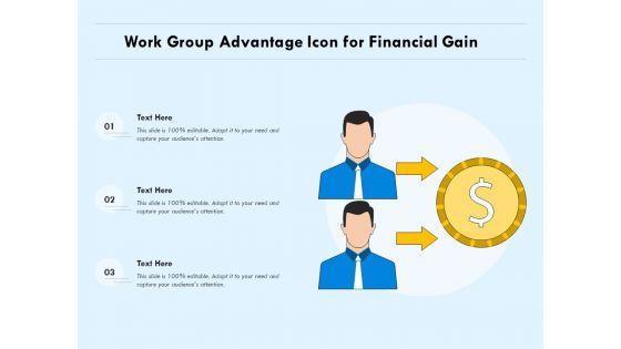Work_Group_Advantage_Icon_For_Financial_Gain_Ppt_PowerPoint_Presentation_Gallery_Layouts_PDF_Slide_1.jpg