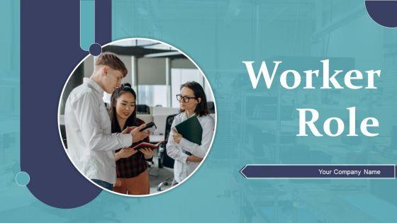 Worker_Role_Ppt_PowerPoint_Presentation_Complete_Deck_With_Slides_Slide_1.jpg