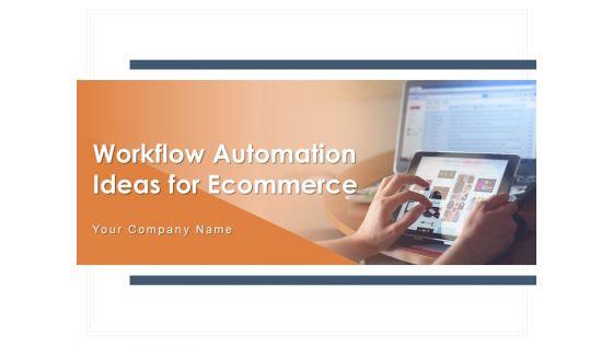 Workflow_Automation_Ideas_For_Ecommerce_Employee_Ppt_PowerPoint_Presentation_Complete_Deck_Slide_1.jpg