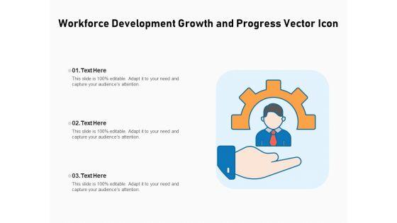 Workforce_Development_Growth_And_Progress_Vector_Icon_Ppt_PowerPoint_Presentation_Icon_Infographics_PDF_Slide_1.jpg