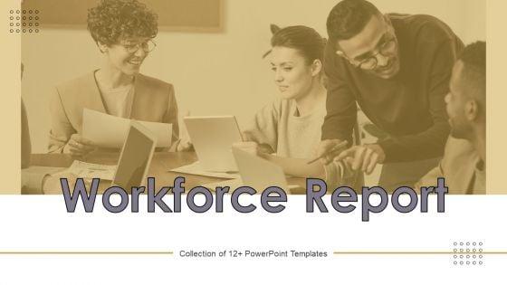 Workforce_Report_Ppt_PowerPoint_Presentation_Complete_Deck_With_Slides_Slide_1.jpg