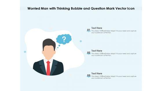 Worried_Man_With_Thinking_Bubble_And_Question_Mark_Vector_Icon_Ppt_PowerPoint_Presentation_File_Deck_PDF_Slide_1.jpg