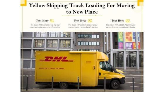 Yellow_Shipping_Truck_Loading_For_Moving_To_New_Place_Ppt_PowerPoint_Presentation_Layouts_Professional_PDF_Slide_1.jpg