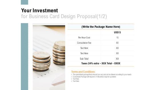 Your_Investment_For_Business_Card_Design_Proposal_Currency_Ppt_PowerPoint_Presentation_Slides_Summary_Slide_1.jpg