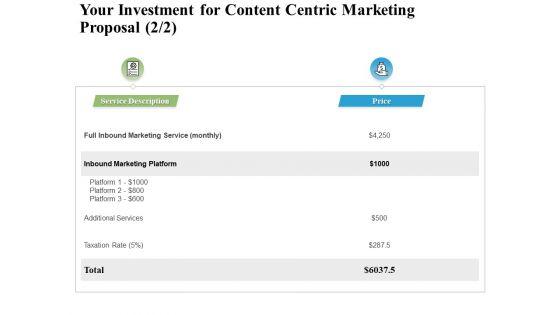 Your_Investment_For_Content_Centric_Marketing_Proposal_Service_Ppt_PowerPoint_Presentation_Pictures_Elements_Slide_1.jpg