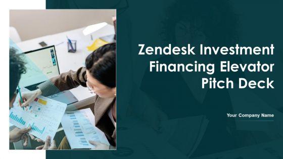 Zendesk_Investment_Financing_Elevator_Pitch_Deck_Ppt_PowerPoint_Presentation_Complete_Deck_With_Slides_Slide_1.jpg