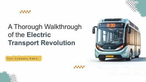 A Thorough Walkthrough Of The Electric Transport Revolution Ppt Template A Thorough Walkthrough Of The Electric Transport Revolution Ppt Template