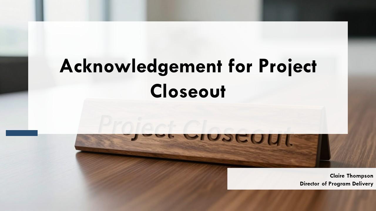 Acknowledgement For Project Closeout PPT Guidelines VM