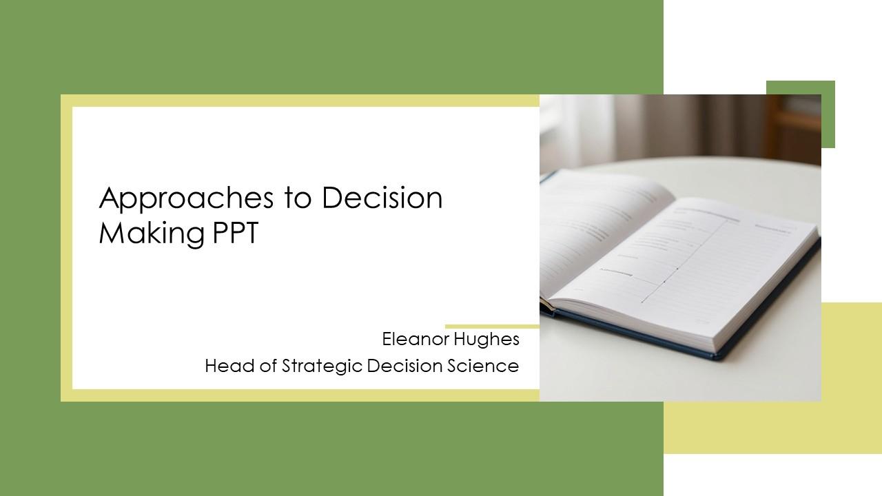 Approaches To Decision Making PPT Demonstration VM