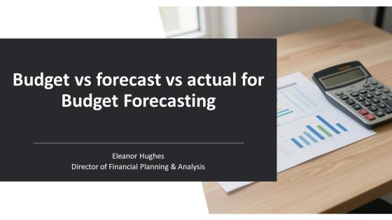 Budget Vs Forecast Vs Actual For Budget Forecasting PPT Information VM