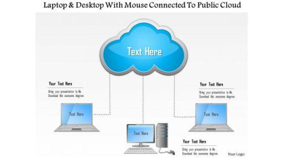 business_diagram_laptop_and_desktop_with_mouse_connected_to_public_cloud_ppt_slide_1.jpg