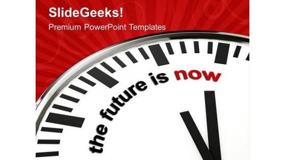 Clock With Words The Future Is Now PowerPoint Templates Ppt Backgrounds For Slides 0313 Clock With Words The Future Is Now PowerPoint Templates Ppt Backgrounds For Slides 0313