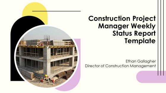 Construction Project Manager Weekly Status Report PPT Guidelines VM