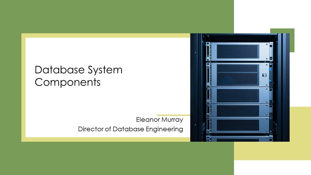 Database System Components PPT Slides VM