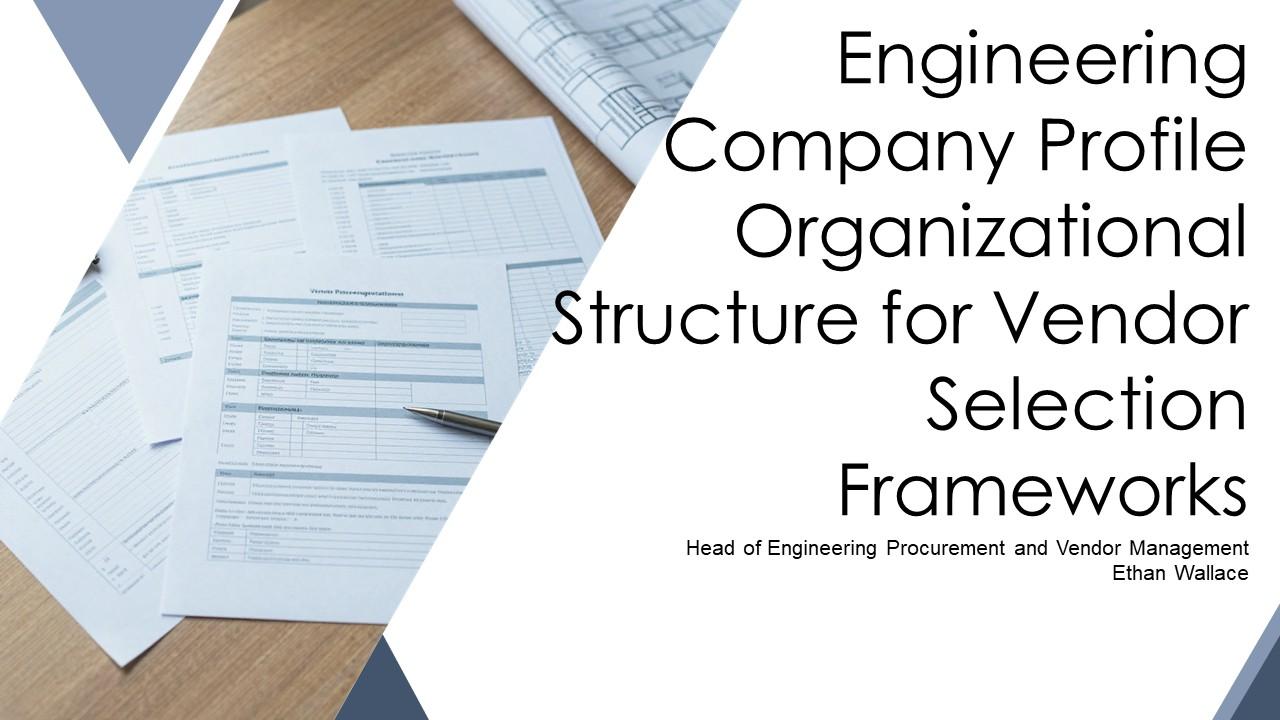 Engineering Company Profile Organizational Structure For Vendor Selection Frameworks PPT Template VM