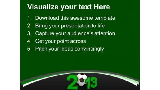 football_new_year_2013_symbol_success_powerpoint_templates_ppt_backgrounds_for_slides_0113_text.jpg