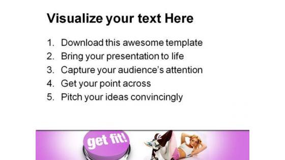 get_fit_button_health_powerpoint_templates_and_powerpoint_backgrounds_0311_print.jpg