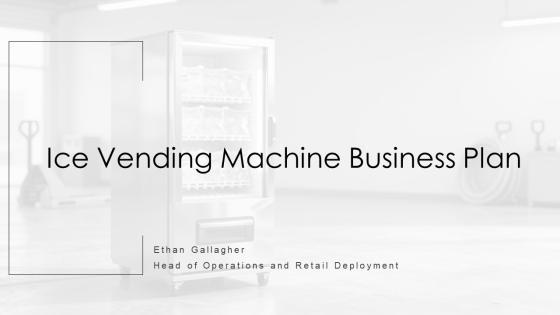 Ice Vending Machine Business Plan PPT Information VM