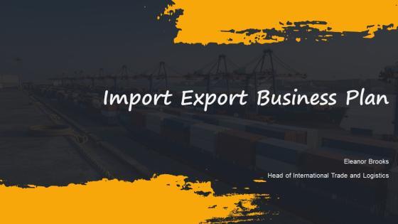 Import Export Business Plan PPT Example VM
