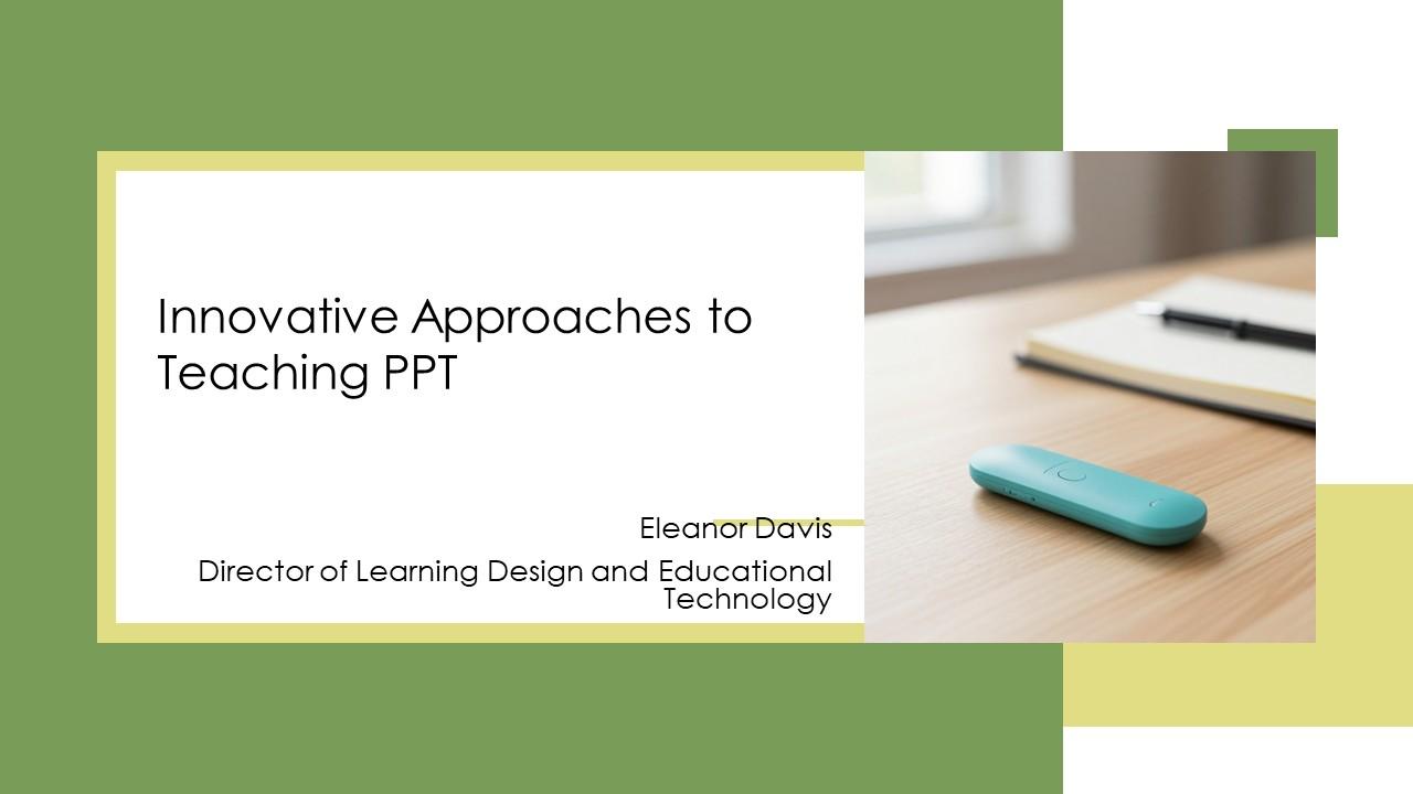 Innovative Approaches To Teaching PPT Designs VM