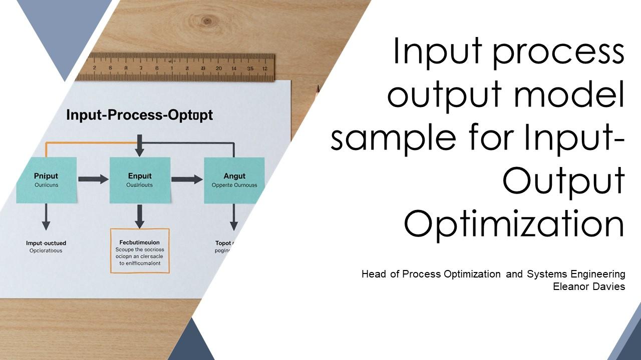 Input Process Output Model Sample For Input Output Optimization PPT Guidelines VM