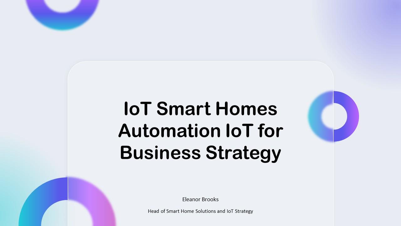 Iot Smart Homes Automation Iot For Business Strategy PPT Demonstration VM