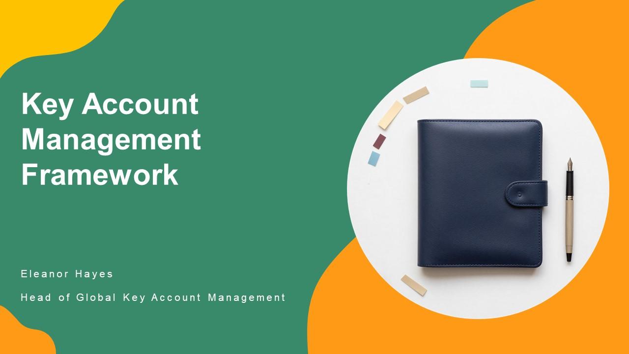 Key Account Management Framework PPT Presentation VM