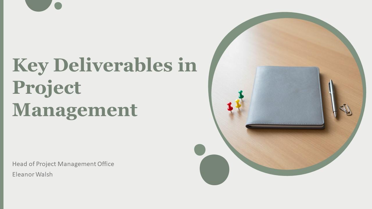 Key Deliverables In Project Management PPT Example VM