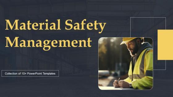 Material Safety Management Ppt Powerpoint Presentation Complete Deck With Slides Material Safety Management Ppt Powerpoint Presentation Complete Deck With Slides