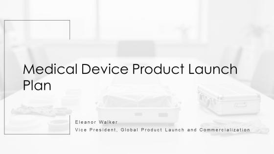 Medical Device Product Launch Plan PPT Demonstration VM