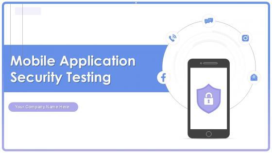 Mobile Application Security Testing PPT Sample Mobile Application Security Testing PPT Sample