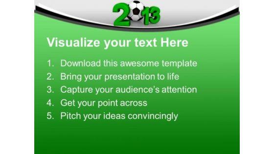 new_year_2013_symbol_football_cup_powerpoint_templates_ppt_backgrounds_for_slides_0113_text.jpg