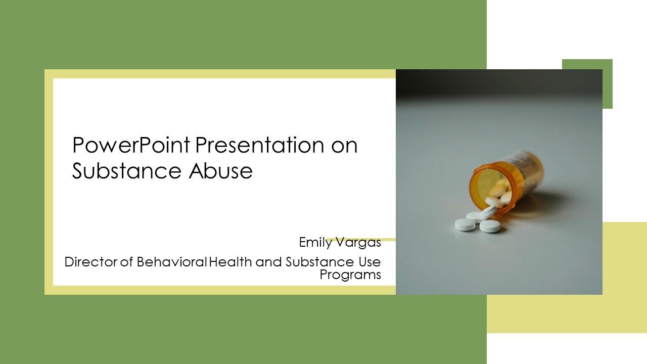 PowerPoint Presentation On Substance Abuse PPT Presentation VM