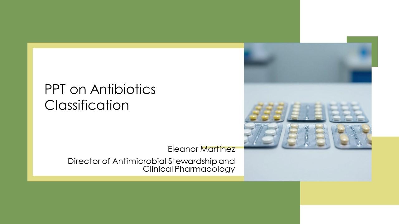 PPT On Antibiotics Classification PPT Presentation VM
