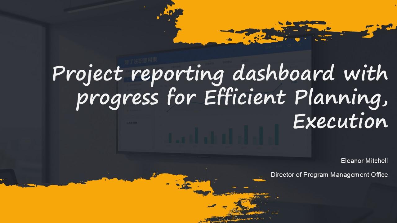 Project Reporting Dashboard With Progress For Efficient Planning Execution PPT Template VM