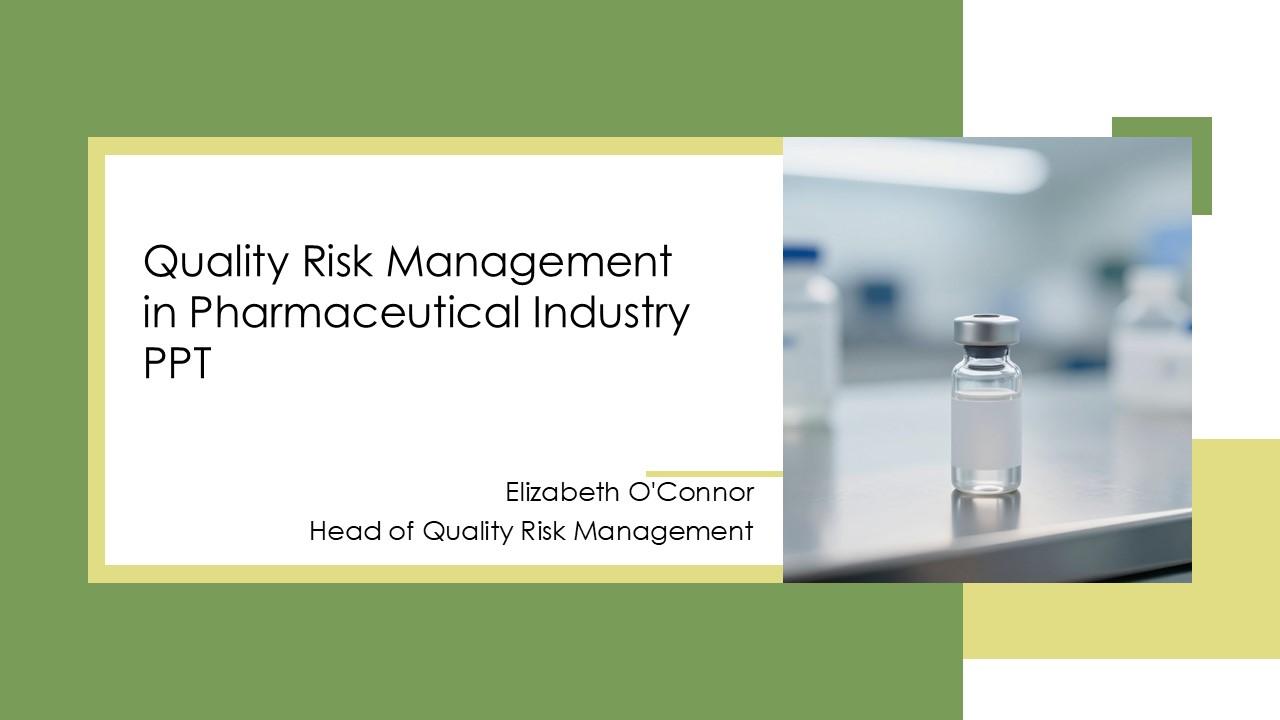 Quality Risk Management In Pharmaceutical Industry PPT Information VM