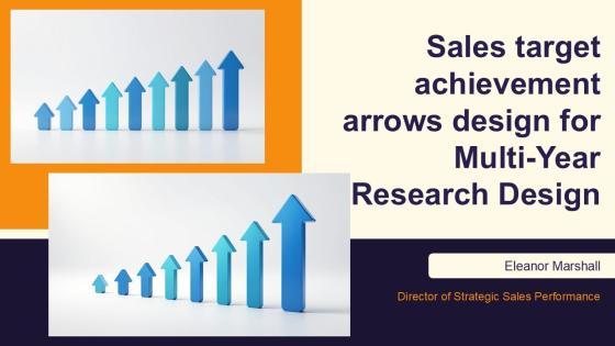 Sales Target Achievement Arrows Design For Multi Year Research Design PPT Guidelines VM